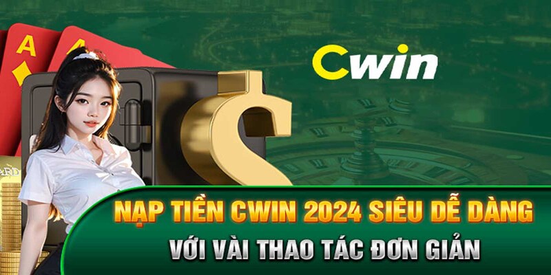 Lợi ích nạp tiền CWIN